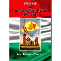 A TRIANONI GYALÁZAT 100 ÉVE
