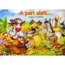 A PART ALATT... - MAGYAR NÉPKÖLTÉS