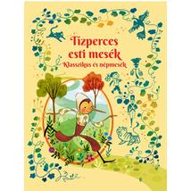 TÍZPERCES ESTI MESÉK - KLASSZIKUS ÉS NÉPMESÉK