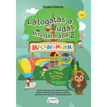 LÁTOGATÁS A TUDÁS BIRODALMÁBA 2. - KALANDPARK - 5-7 ÉVES GYERMEKEK SZÁMÁRA