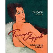 TEREMTŐ VÁGYAK - MŰVÉSZEK ÉS MÚZSÁK