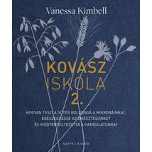 KOVÁSZISKOLA 2. - HOGYAN TESZI A SÜTÉS BOLDOGGÁ A MIKROBÁINKAT, EGÉSZSÉGESSÉ AZ EMÉSZTÉSÜNKET ÉS KIEGYENSÚLYOZOTTÁ A HANGULATUNKAT