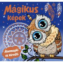 MÁGIKUS KÉPEK - ÁLOMNAPLÓ ÉS KIFESTŐ