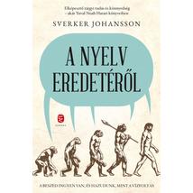 A NYELV EREDETÉRŐL - A BESZÉD INGYEN VAN, ÉS HAZUDUNK, MINT A VÍZFOLYÁS