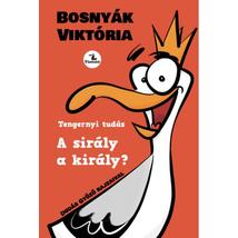 A SIRÁLY A KIRÁLY?