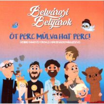 BELVÁROSI BETYÁROK - ÖT PERC MÚLVA HAT PERC! CD