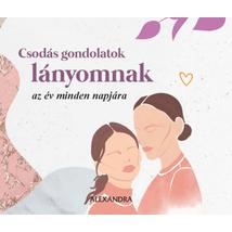 CSODÁS GONDOLATOK LÁNYOMNAK - AZ ÉV MINDEN NAPJÁRA