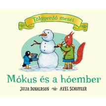 MÓKUS ÉS A HÓEMBER - TÖLGYERDŐ MESÉI
