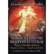 TÖRTÉNELMÜNK KÖZPONTI TITKAI