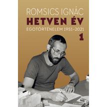 HETVEN ÉV - EGOTÖRTÉNELEM 1951-2021 - 1. KÖTET