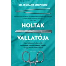 HOLTAK VALLATÓJA - NAGY-BRITANNIA ELSŐ SZÁMÚ TÖRVÉNYSZÉKI KÓRBONCNOKÁNAK EMLÉKEI - AVAGY ÉLET A HALÁL KÖZBEN