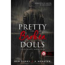 PRETTY BROKEN DOLLS - TÖNKRETETT BABÁCSKÁK (CSINOS JÁTÉK BABÁK 4.)