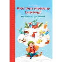 MIÉRT NINCS MINDENNAP KARÁCSONY? - MESÉK KÍVÁNCSI GYEREKEKNEK