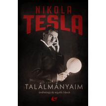 TALÁLMÁNYAIM - ÖNÉLETRAJZ ÉS EGYÉB ÍRÁSOK