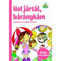 HOL JÁRTÁL, BÁRÁNYKÁM - MATRICÁS MONDÓKÁS FÜZETEM