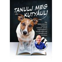 TANULJ MEG KUTYÁUL!