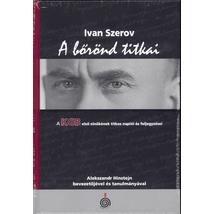 A BŐRÖND TITKAI - A KGB ELSŐ EKLNÖKÉNEK TITKOS NAPLÓI ÉS FELJEGYZÉSEI