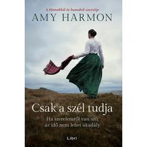 CSAK A SZÉL TUDJA - HA SZERELEMRŐL VAN SZÓ, AZ IDŐ NEM LEHET AKADÁLY