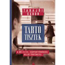 TARTÓTISZTEK - A BM III/III. CSOPORTFŐNÖKSÉG BELSŐ TÖRTÉNETEI