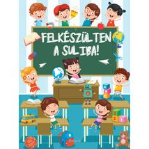 FELKÉSZÜLTEN A SULIBA!