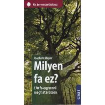 MILYEN FA EZ?