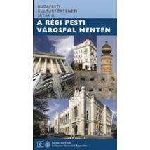 A RÉGI PESTI VÁROSFAL MENTÉN - BUDAPESTI KULTÚRTÖRTÉNETI SÉTÁK II.