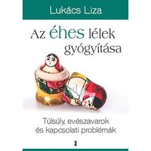 AZ ÉHES LÉLEK GYÓGYÍTÁSA