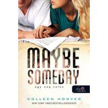 MAYBE SOMEDAY - EGY NAP TALÁN