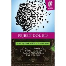 FEJBEN DŐL EL?