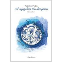 A NYUGALOM ÉDES KENYERÉN