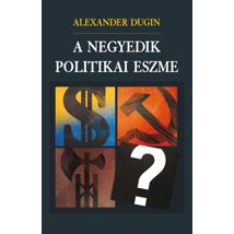 A NEGYEDIK POLITIKAI ESZME