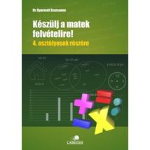KÉSZÜLJ A MATEKFELVÉTELIRE! 4. O.