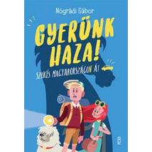 GYERÜNK HAZA!
