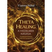 THETAHEALING - A HIEDELMEK KIÁSÁSA