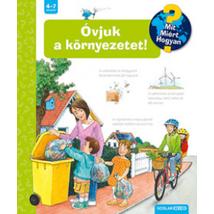 MIT?MIÉRT?HOGYAN? - ÓVJUK A KÖRNYEZETET!