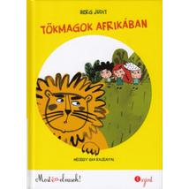 TÖKMAGOK AFRIKÁBAN - 1. MOST ÉN OLVASOK!