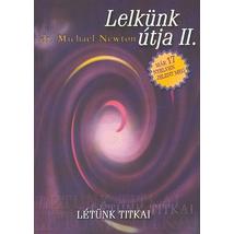 LELKÜNK ÚTJA II. - LÉTÜNK TITKAI