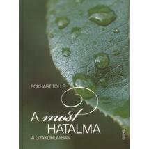 A MOST HATALMA A GYAKORLATBAN