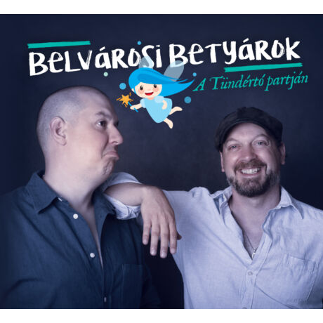 BELVÁROSI BETYÁROK - A TÜNDÉRTÓ PARTJÁN CD
