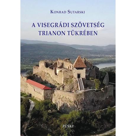 A VISEGRÁDI SZÖVETSÉG TRIANON TÜKRÉBEN