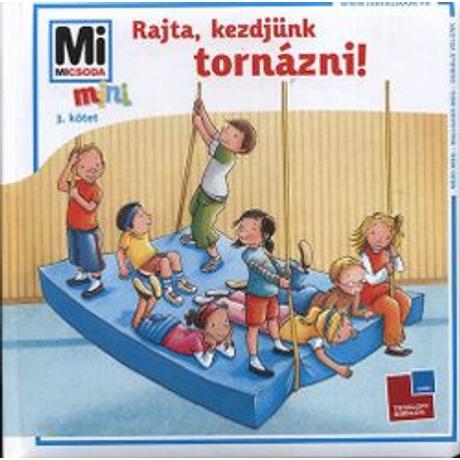 MI MICSODA MINI 3. - RAJTA, KEZDJÜNK TORNÁZNI