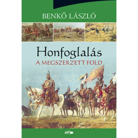 HONFOGLALÁS III. - A MEGSZERZETT FÖLD