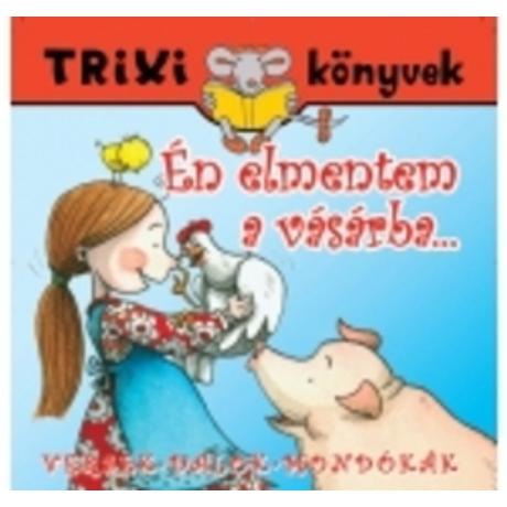 ÉN ELMENTEM A VÁSÁRBA