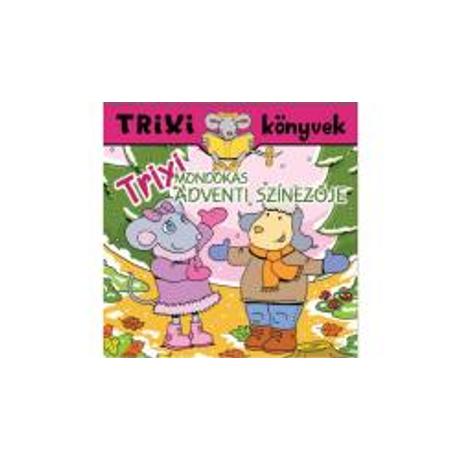 TRIXI MONDÓKÁSADVENTI SZÍNEZŐJE
