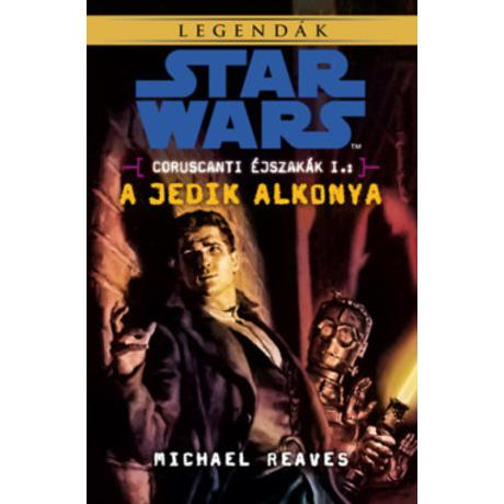 STAR WARS LEGENDÁK - A JEDIK ALKONYA