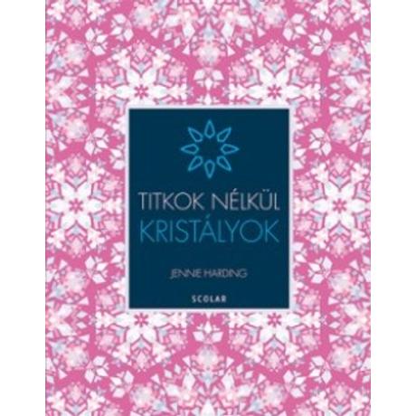 KRISTÁLYOK - TITKOK NÉLKÜL