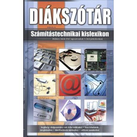 SZÁMÍTÁSTECHNIKAI KISLEXIKON - DIÁKSZÓTÁR