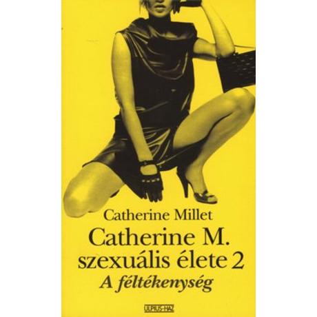 CATHERINE M. SZEXUÁLIS ÉLETE 2. A FÉLTÉKENYSÉG
