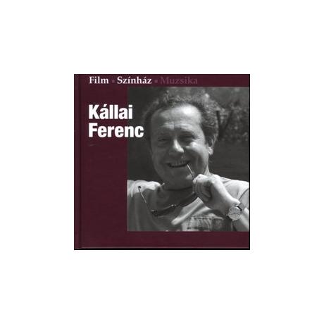 KÁLLAI FERENC - FILM-SZÍNHÁZ-MUZSIKA